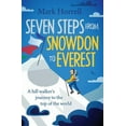 thumbnail image 1 of Seven Steps from Snowdon to Everest: A hill walker's journey to the top of the world, (Paperback), 1 of 1