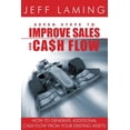 thumbnail image 1 of Seven Steps to Improve Sales and Cash Flow: How to Generate Additional Cash Flow from Your Existing Assets, 1 of 1