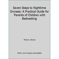 thumbnail image 1 of Pre-Owned Seven Steps to Nighttime Dryness: A Practical Guide for Parents of Children with Bedwetting - Second Edition (Paperback) 0974068829 9780974068824, 1 of 1