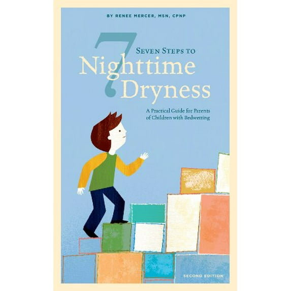 Pre-Owned Seven Steps to Nighttime Dryness: A Practical Guide for Parents of Children with Bedwetting - Second Edition