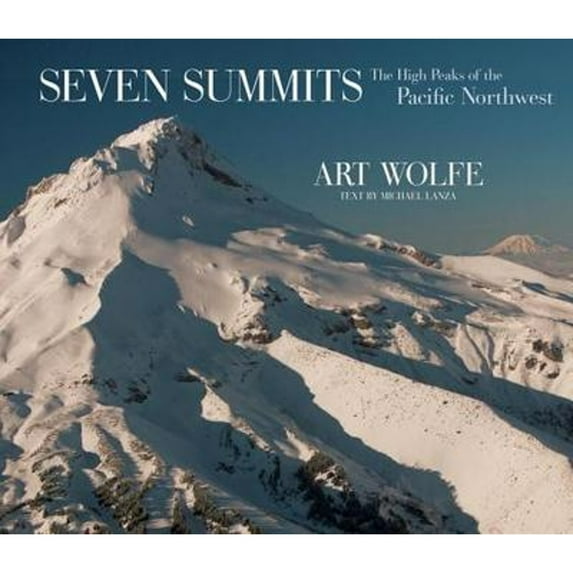 Pre-Owned Seven Summits: The High Peaks of the Pacific Northwest (Hardcover) 157061475X 9781570614750
