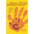 thumbnail image 1 of Seven Things Children Need: Significance, Security, Acceptance, Love, Praise, Discipline, and God, (Paperback), 1 of 1