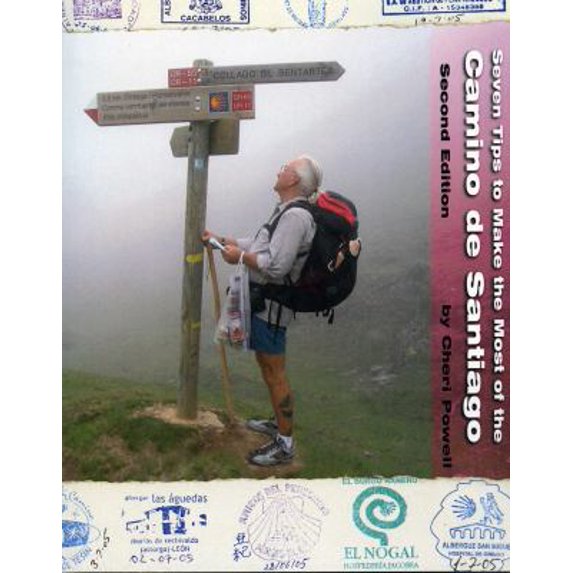 Pre-Owned Seven Tips to Make the Most of the Camino de Santiago: Second Edition (Paperback) 0984002553 9780984002559