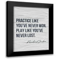 thumbnail image 1 of Seven Trees Design 19x24 Black Modern Framed Museum Art Print Titled - Practice Like Youve Never Won, 1 of 5