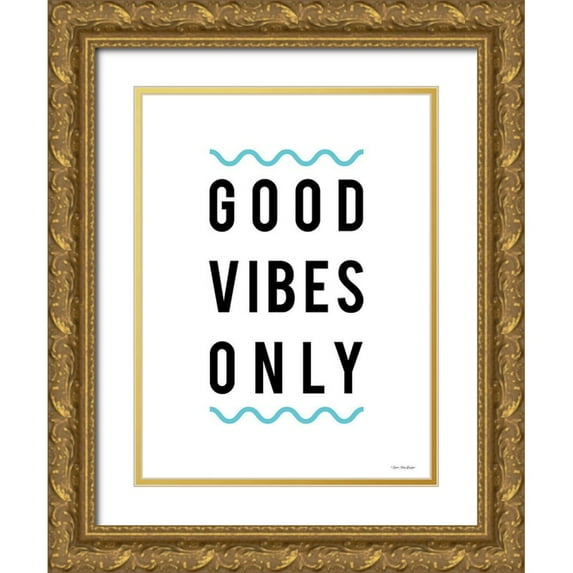 Seven Trees Design 19x24 Gold Ornate Wood Framed with Double Matting Museum Art Print Titled - Good Vibes Only