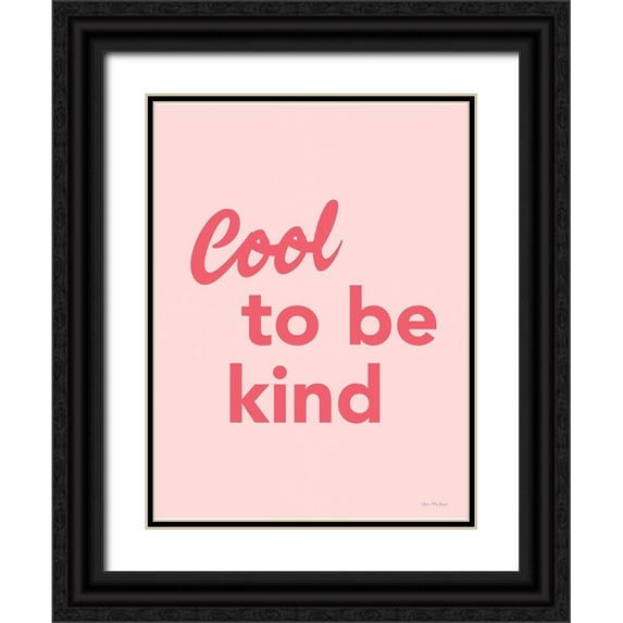 Seven Trees Design 25x32 Black Ornate Wood Framed with Double Matting Museum Art Print Titled - Cool to Be Kind