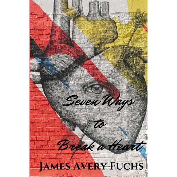 Seven Ways to Break a Heart, (Paperback)