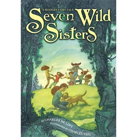 Seven Wild Sisters: A Modern Fairy Tale, (Hardcover)