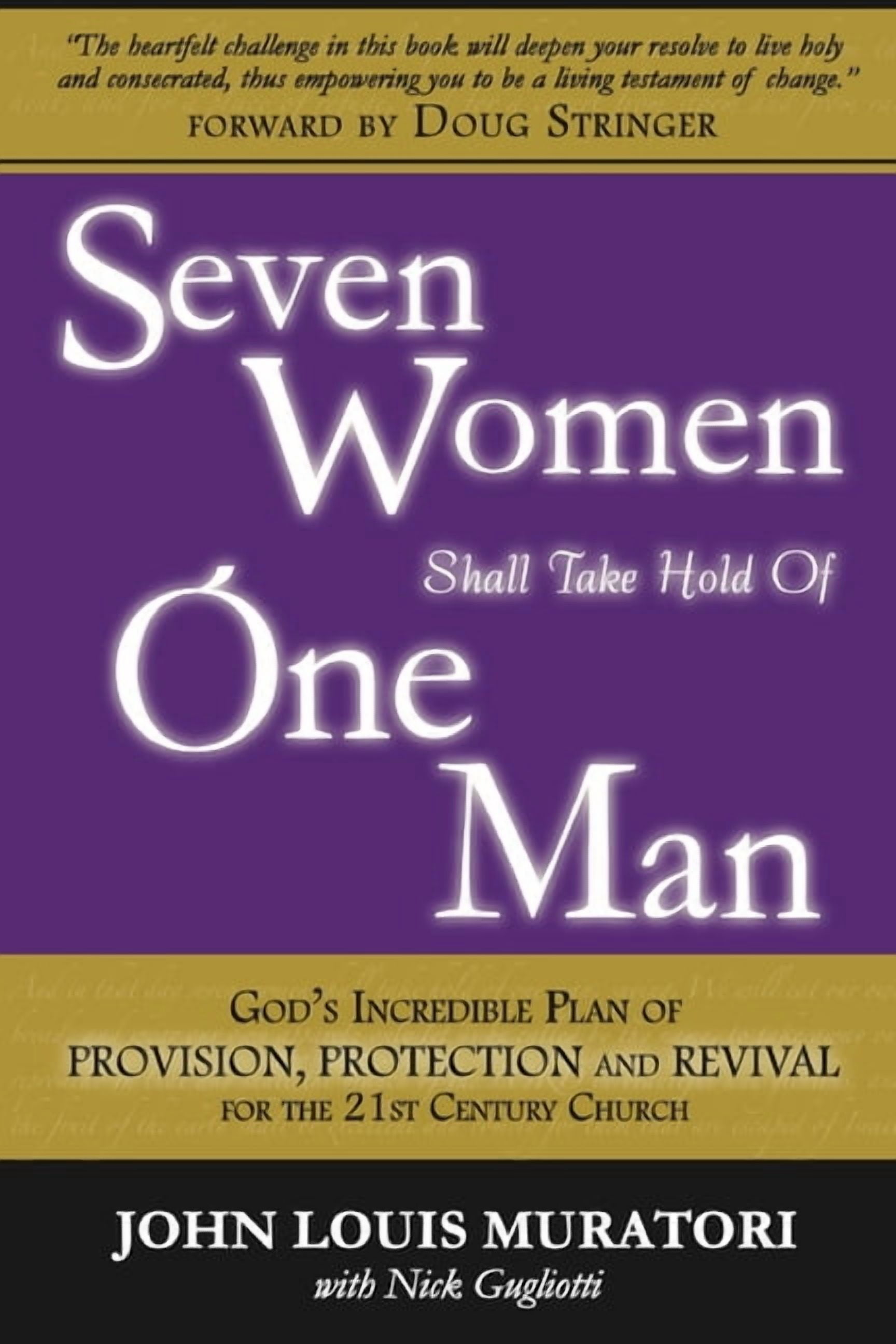 Seven Women Shall Take Hold Of One Man: God's Plan for Provision, Protection, and Revival, (Paperback)