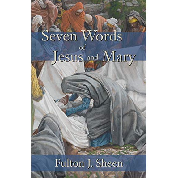 Pre-Owned Seven Words of Jesus and Mary (Paperback) 188759311X 9781887593113