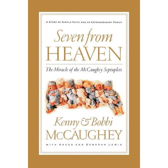 Seven from Heaven: The Miracle of the McCaughey Septuplets, (Paperback)