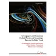 thumbnail image 1 of Seven papers put Elementary Particle Physics and Cosmology Back on the Right Track, (Paperback), 1 of 1