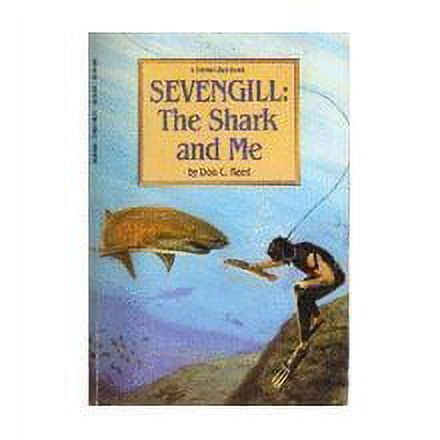 Pre-Owned Sevengill: The Shark and Me (Paperback) 0590410075 9780590410076