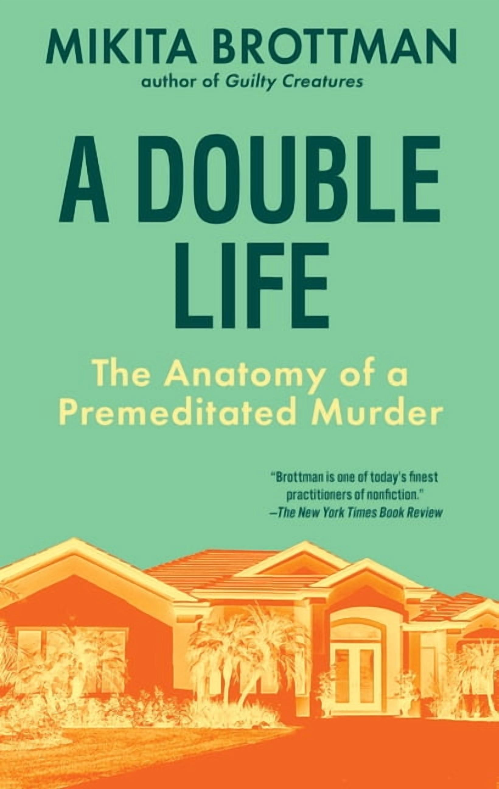 A Double Life: The Anatomy of a Premeditated Murder, (Hardcover)