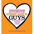 thumbnail image 1 of Pre-Owned Seventeen Ultimate Guide to Guys: What He Thinks about Flirting, Dating, Relationships, and You! (Paperback) 0762448911 9780762448913, 1 of 1