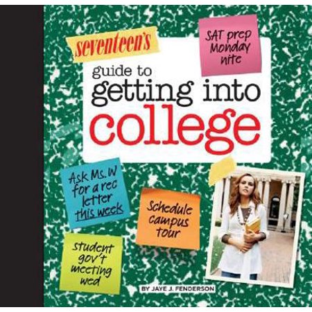 Pre-Owned Seventeen s Guide to Getting into College: Know Yourself Know Your Schools & Find Your Perfect Fit! (Unknown) 1588166473 9781588166470