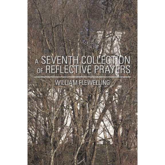 A Seventh Collection of Reflective Prayers, (Paperback)