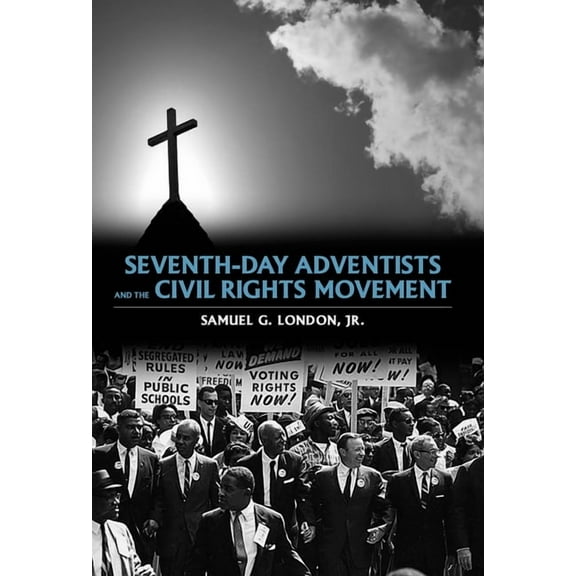 Seventh-Day Adventists and the Civil Rights Movement, (Hardcover)