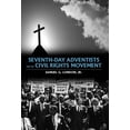 thumbnail image 1 of Seventh-Day Adventists and the Civil Rights Movement, (Paperback), 1 of 1