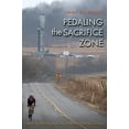 thumbnail image 1 of The Seventh Generation: Survival, Sustainability, Sustenance in a New Nature: Pedaling the Sacrifice Zone : Teaching, Writing, and Living above the Marcellus Shale (Paperback), 1 of 1