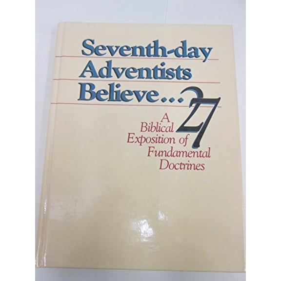 Pre-Owned Seventh-day Adventists Believe...A Biblical Exposition of 27 Fundamental Doctrines (Hardcover) 0828004668 9780828004664