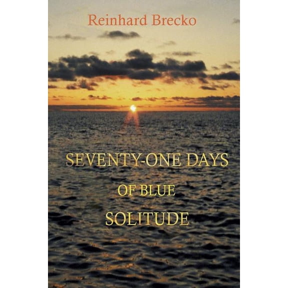 Seventy-One Days of Blue Solitude (Paperback)