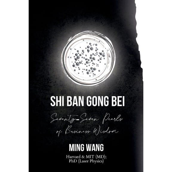 Seventy-Seven Pearls of Business Wisdom: Twice the Work in Half the Time (Shi Ban Gong Bei), (Paperback)