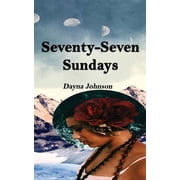 Seventy-Seven Sundays Paperback by Dayna Johnson