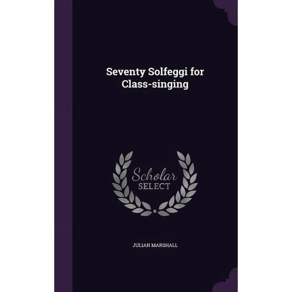 Seventy Solfeggi for Class-singing (Hardcover)