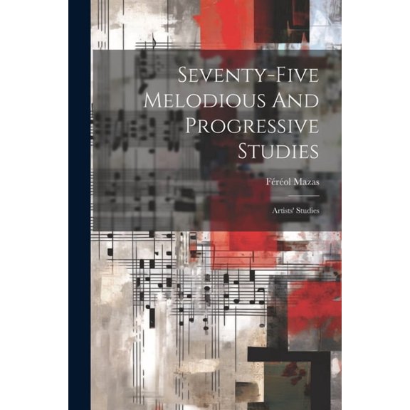 Seventy-five Melodious And Progressive Studies : Artists' Studies (Paperback)