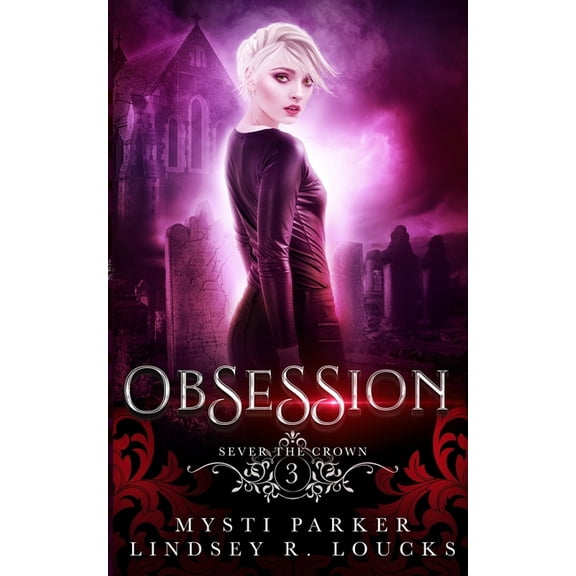 Sever the Crown: Obsession : A Reverse Harem Vampire Romance (Series #3) (Paperback)