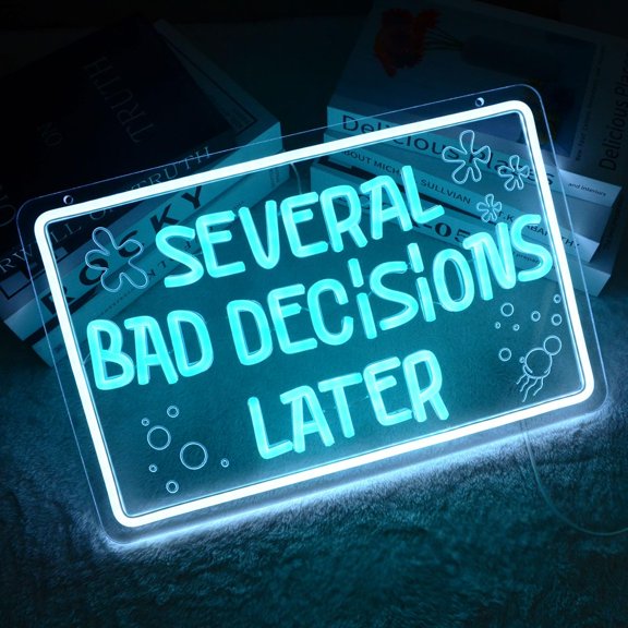 Several Bad Decisions Later Neon Sign Cool Funny Lamp Blue Words Meme Roast Neon Lights for College Dorm Room Guys Man Cave Frat Wall Art Decor