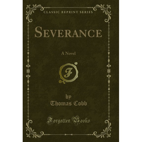 Severance: A Novel (Classic Reprint)
