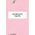 thumbnail image 1 of Pre-Owned Severance (Hardcover) 0374261598 9780374261597, 1 of 1