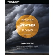 Severe Weather Flying : Increase Your Knowledge and Skill to Avoid Thunderstorms, Icing and Severe Weather (Edition 4) (Paperback)