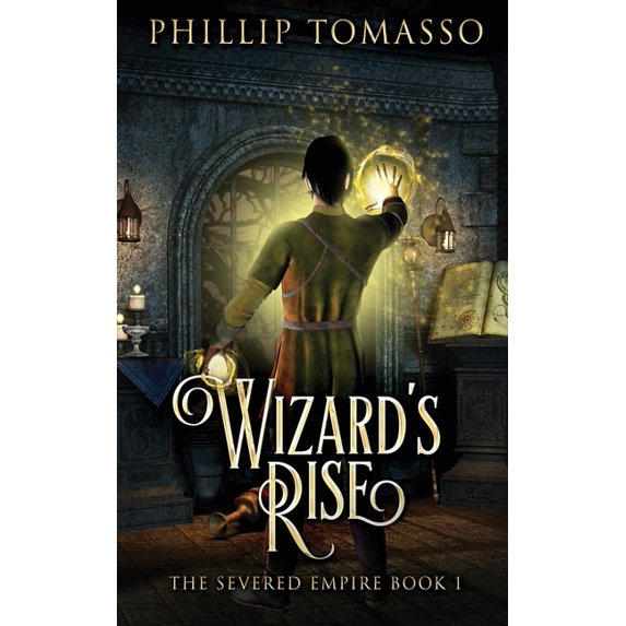Severed Empire Wizard's Rise, Book 1, (Paperback)