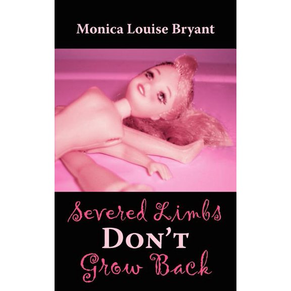 Severed Limbs Don't Grow Back