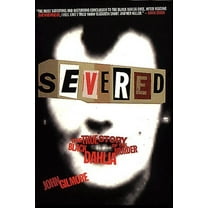 Pre-Owned Severed: The True Story of the Black Dahlia Murder (Paperback) 1878923102 9781878923103