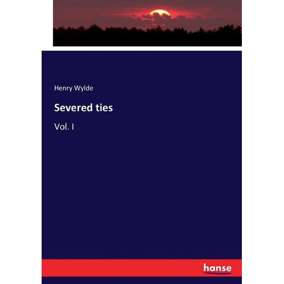 Severed ties: Vol. I, (Paperback)