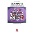thumbnail image 1 of Severino Galant Le cadute. Il Governo Prodi e la scissione di Rifondazione Comunist (Paperback), 1 of 1