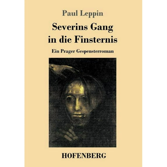 Severins Gang in die Finsternis : Ein Prager Gespensterroman (Paperback)