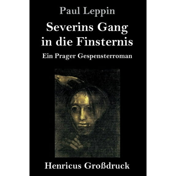 Severins Gang in die Finsternis (Großdruck): Ein Prager Gespensterroman (Hardcover)
