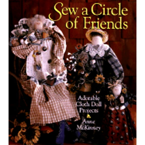 Pre-Owned Sew a Circle of Friends: Adorable Cloth Doll Projects (Paperback) 0806987022 9780806987026