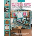 thumbnail image 1 of Pre-Owned Sew Cute & Clever Farm & Forest Friends: Mix & Match 16 Paper-Pieced Blocks, 6 Home Decor Projects (Paperback) 1617457779 9781617457777, 1 of 1