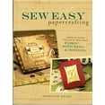 thumbnail image 1 of Pre-Owned Sew Easy Papercrafting (Paperback) 1581807724 9781581807721, 1 of 1