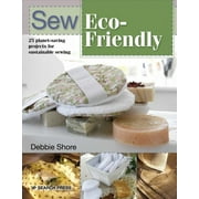 Sew Eco-Friendly 25 Reusable Projects for Sustainable Sewing Paperback