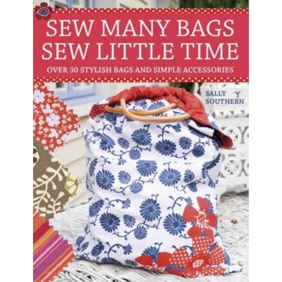 Pre-Owned Sew Many Bags, Sew Little Time: Over 30 Simply Stylish Bags and Accessories (Paperback) 071532649X 9780715326497