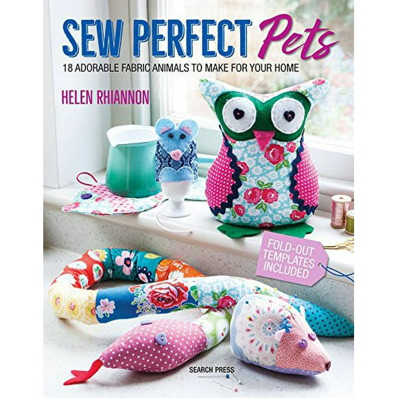Pre-Owned Sew Perfect Pets: 18 adorable fabric animals to make for your home Paperback
