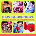 thumbnail image 1 of Pre-Owned Sew Subversive: Down and Dirty DIY for the Fabulous Fashionista (Paperback) 1561588091 9781561588091, 1 of 1