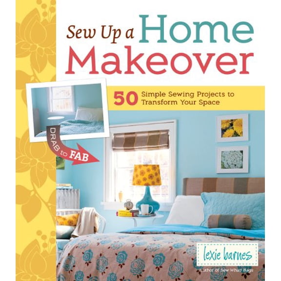 Pre-Owned Sew Up a Home Makeover: 50 Simple Sewing Projects to Transform Your Space (Paperback) 160342797X 9781603427975